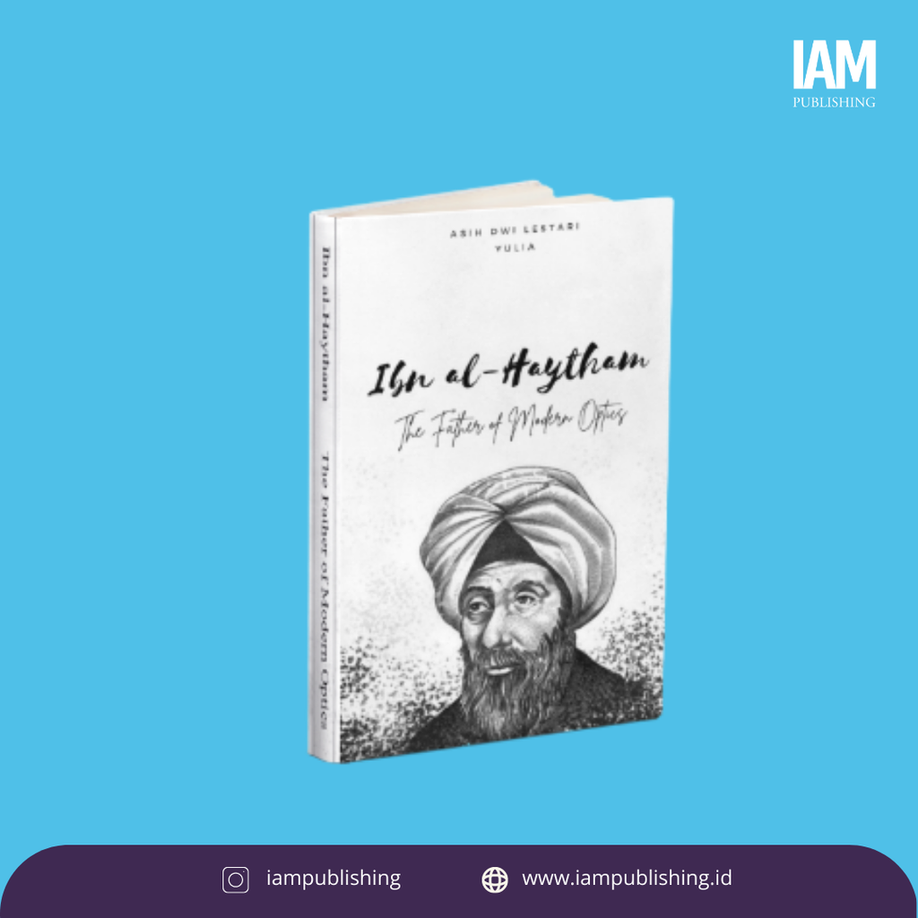 Ibn Al-Haytham The Father Of Modern Optics