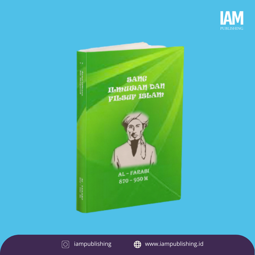 Sang Ilmuan dan Filsuf Islam Al-Farabi (870-950 M)